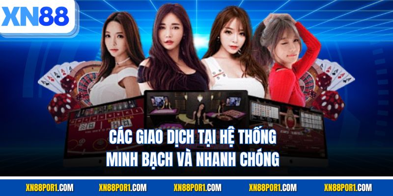 Các giao dịch tại hệ thống minh bạch và nhanh chóng