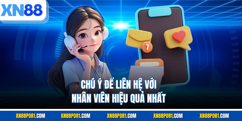 Chú ý để liên hệ với nhân viên hiệu quả nhất